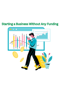 How to Start a Business With No Funding